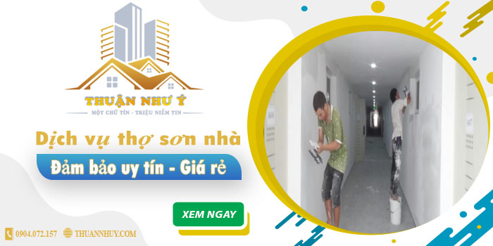 Công ty dịch vụ thợ sơn nhà Thuận Như Ý tại Đồng Nai【Uy tín】