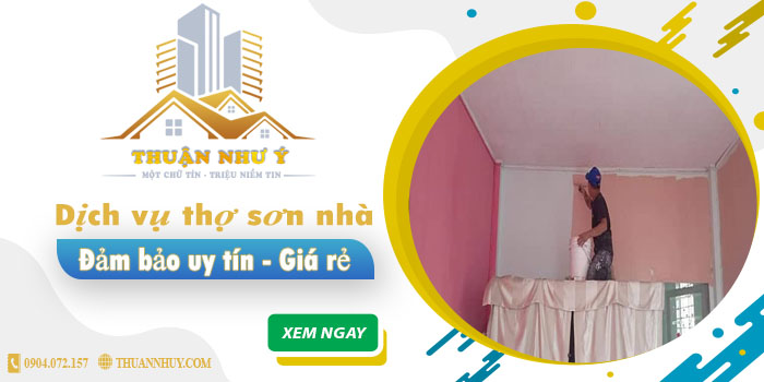 Công ty dịch vụ thợ sơn nhà Thuận Như Ý tại Hà Nội【Uy tín】