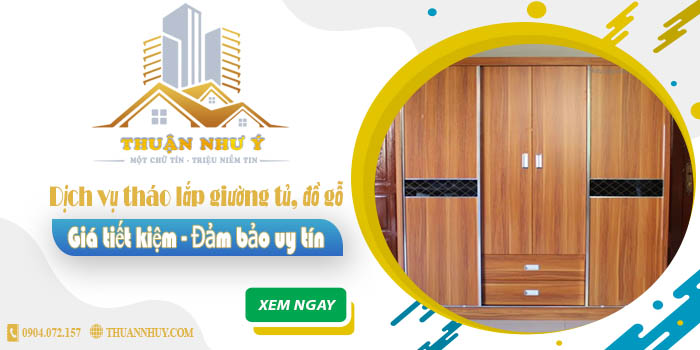 Báo giá tháo lắp giường tủ, đồ gỗ tại Bến Cát【Tiết kiệm 20%】