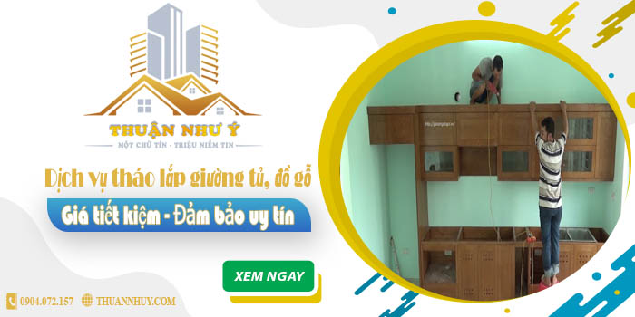 Giá tháo lắp giường tủ, đồ gỗ tại Phú Nhuận【Tiết kiệm 20%】