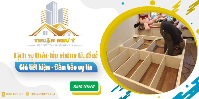 Báo giá tháo lắp giường tủ, đồ gỗ tại Quận 6【Tiết kiệm 20%】