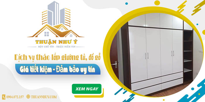 Giá tháo lắp giường tủ, đồ gỗ tại Tân Uyên -【Tiết Kiệm 20%】