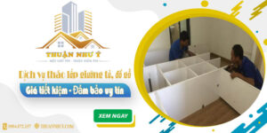 Giá tháo lắp giường tủ, đồ gỗ tại Tây Ninh -【Tiết Kiệm 20%】