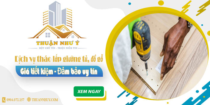 Giá tháo lắp giường tủ, đồ gỗ tại Tp Dĩ An -【Tiết Kiệm 20%】